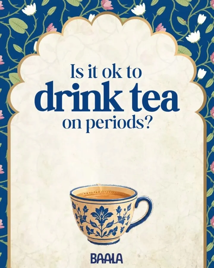 Chai during your period? Yes, please!

There are so many myths about what you can and cannot do on your period, but your favourite cup of chai doesn&rsquo;t have to be one of them.

Tea is generally safe during menstruation. Just remember that too mu