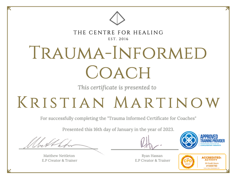 Trauma-Informed Coach certificate from The Centre for Healing awarded to Kristan Martnow, dated January 16, 2023, with signatures and training provider logos.