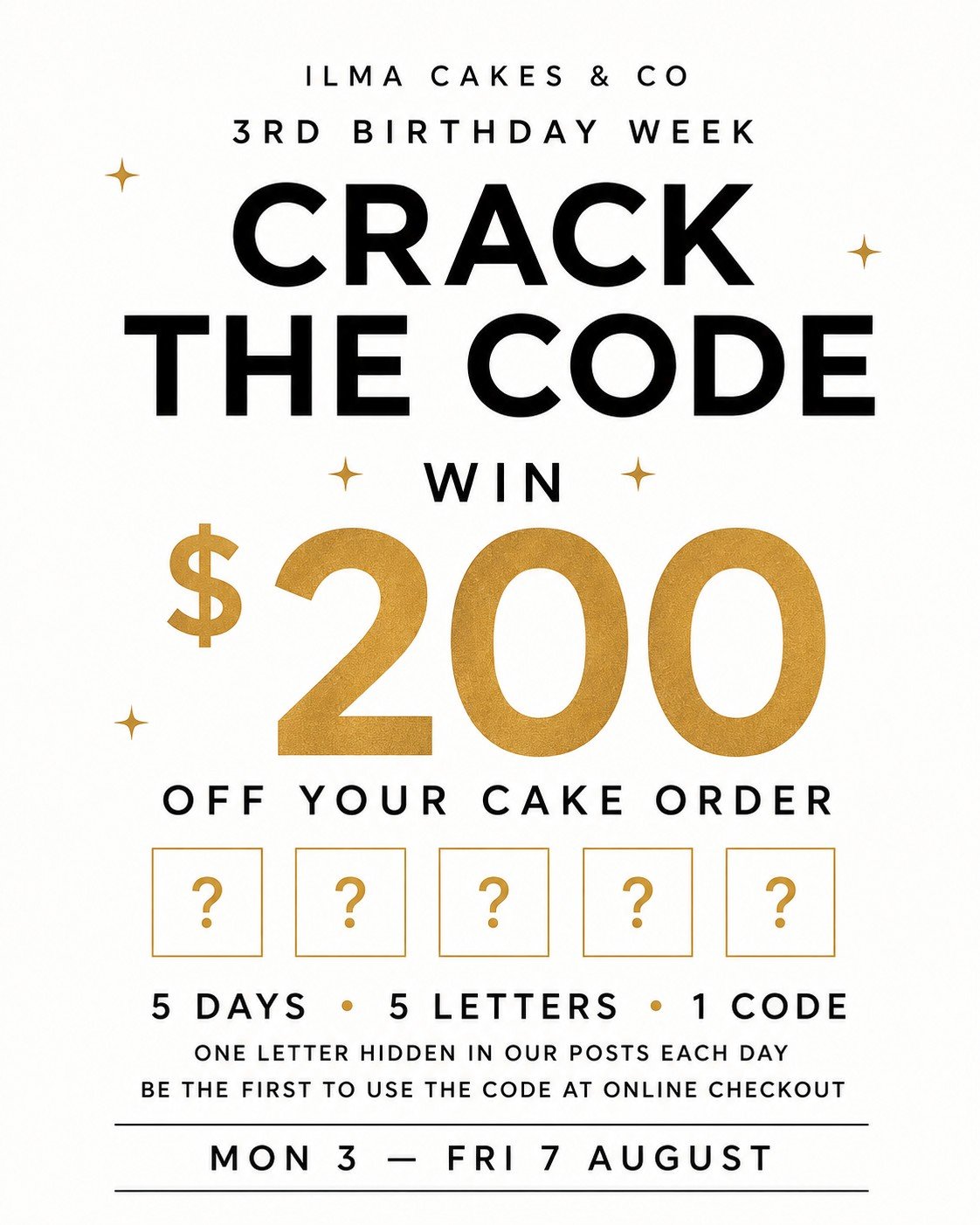 🎂 ILMA TURNS 3 CAN YOU CRACK THE CODE?

From Monday 3 to Friday 7 August, we&rsquo;ll hide one letter in our posts each day.

Together, the five letters create a secret code worth **$200 off your cake order**.

Think you&rsquo;ve solved it early? Do