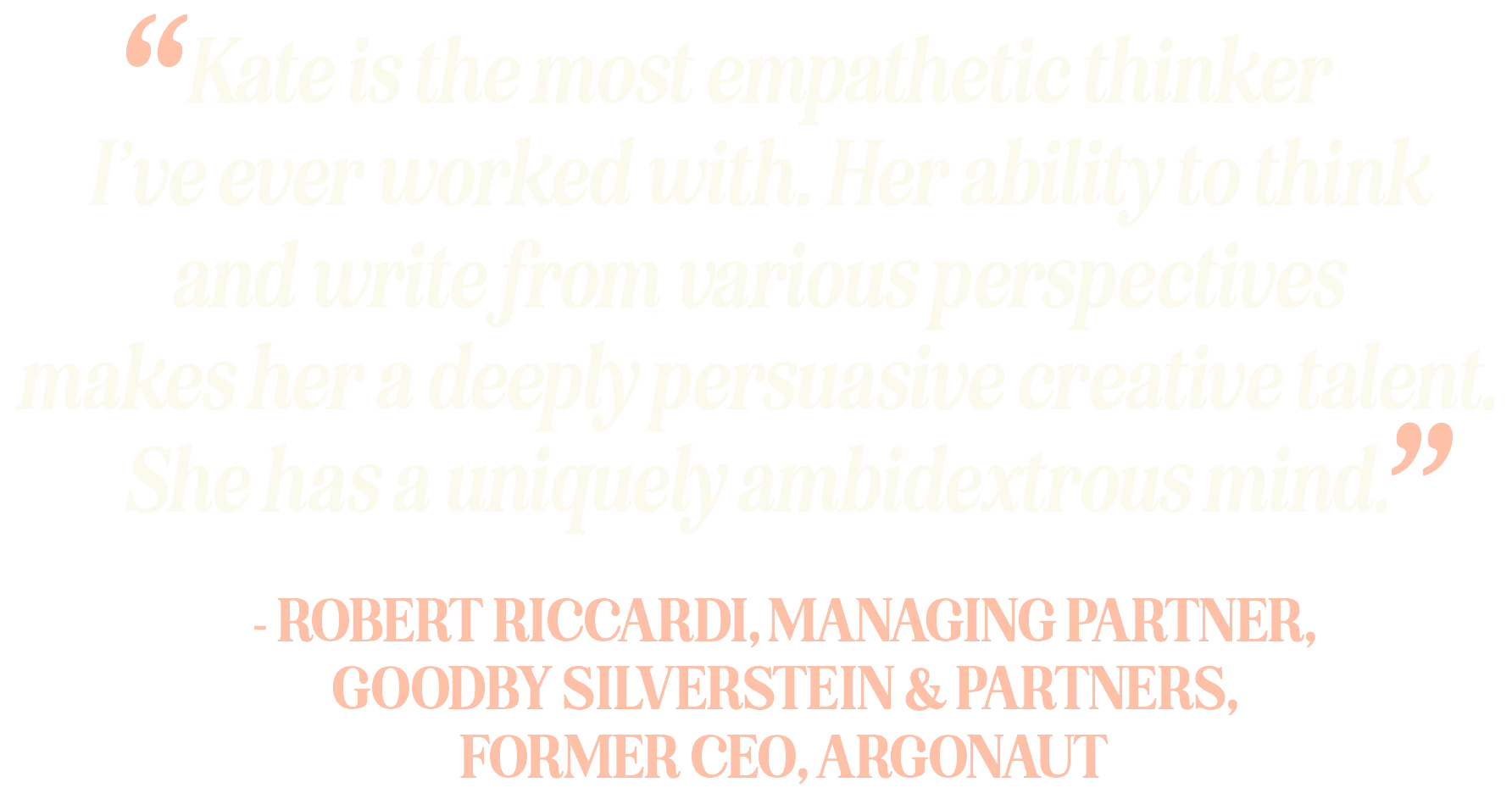 Quote by Robert Ricciardi in white and pink text on a black background, praising Kate's creative talent and mindset.