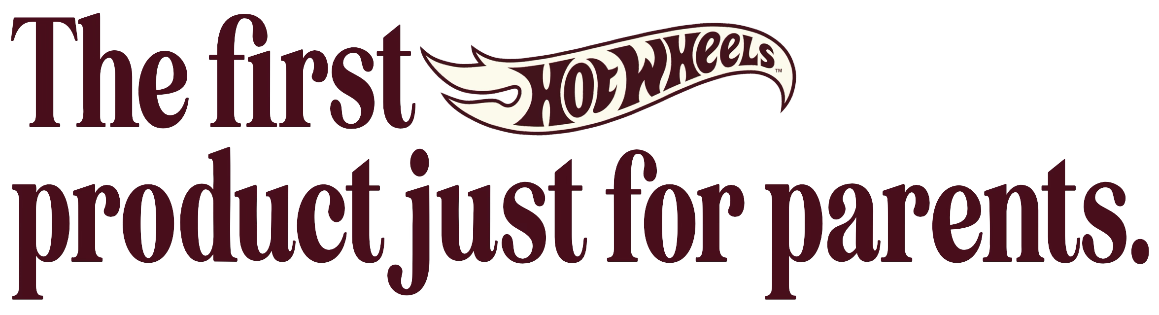 Text saying "the first Hot Wheels product just for parents" with the Hot Wheels logo.