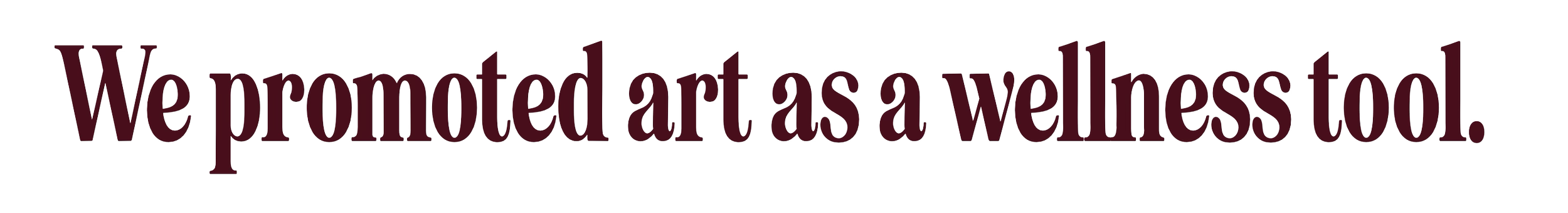 Text that reads: 'We promoted art as a wellness tool'