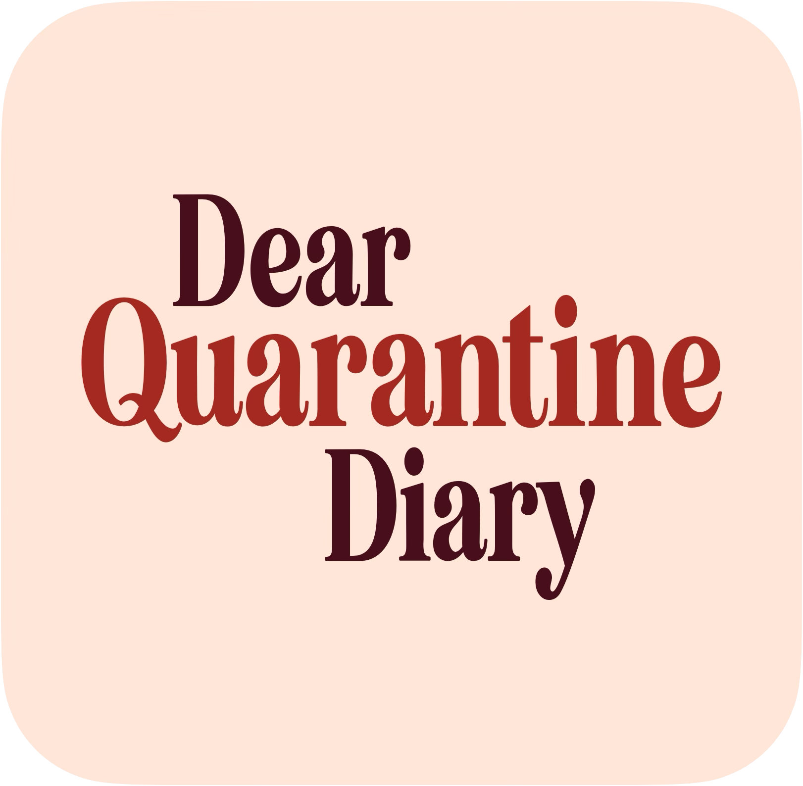 Text reading "Dear Quarantine Diary" on a light pink background.