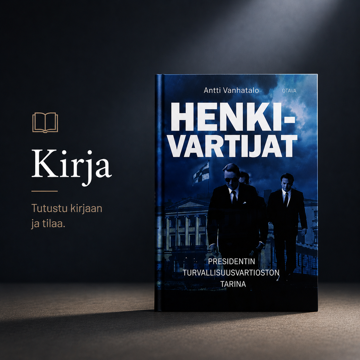 Antti Vanhatalo on kirjoittanut Presidentin Henkivartijat kirjan. Kirja ostettavissa Antti Vanhatalon sivuilta.