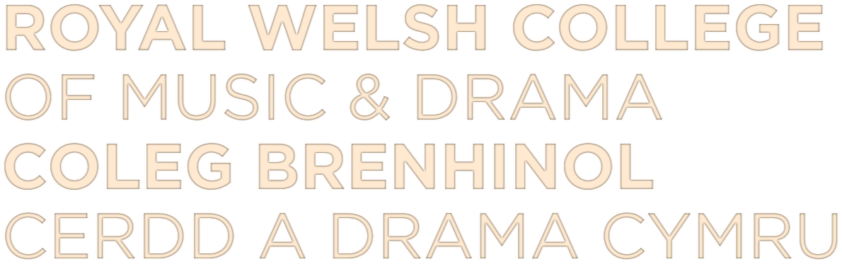 Text graphic with the words 'Royal Welsh College of Music & Drama, Coleg Brenhinol Cerdd a Drama Cymru' in large, bold, light-colored font against a black background.