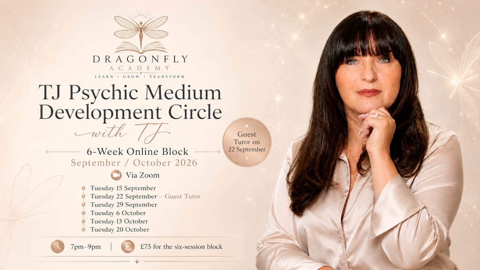 Promotional flyer for a 6-week online TJ Psychic Medium Development Circle hosted by Dragonfly Academy, featuring a guest tutor on September 22, 2026, via Zoom, with scheduled dates in September and October, price of 75 pounds, and a photo of a woman with long dark hair and a white satin blouse.