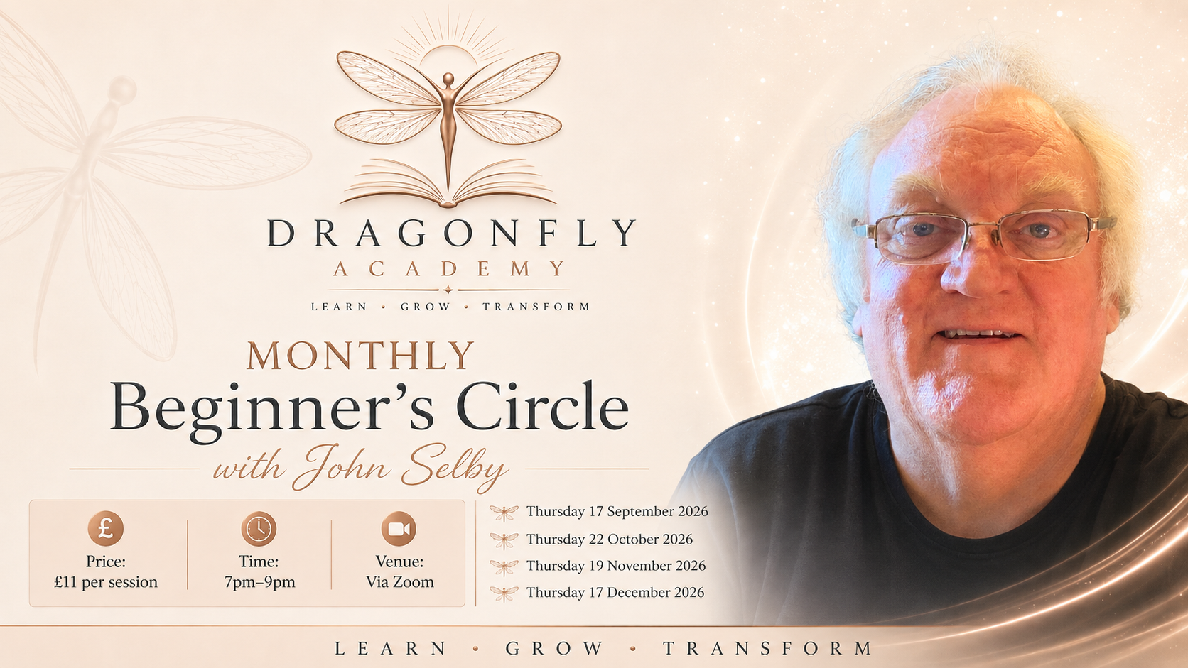 Promotional graphic for Dragonfly Academy's Monthly Beginner's Circle with John Selby. Features a photo of John Selby on the right and event details including dates, price, time, and venue via Zoom on the left. The background has a soft, glowing design with dragonfly accents.