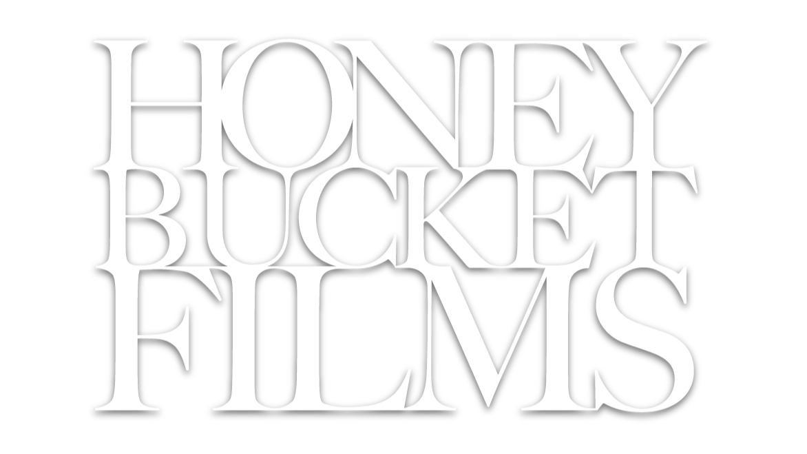 Honey Bucket Films