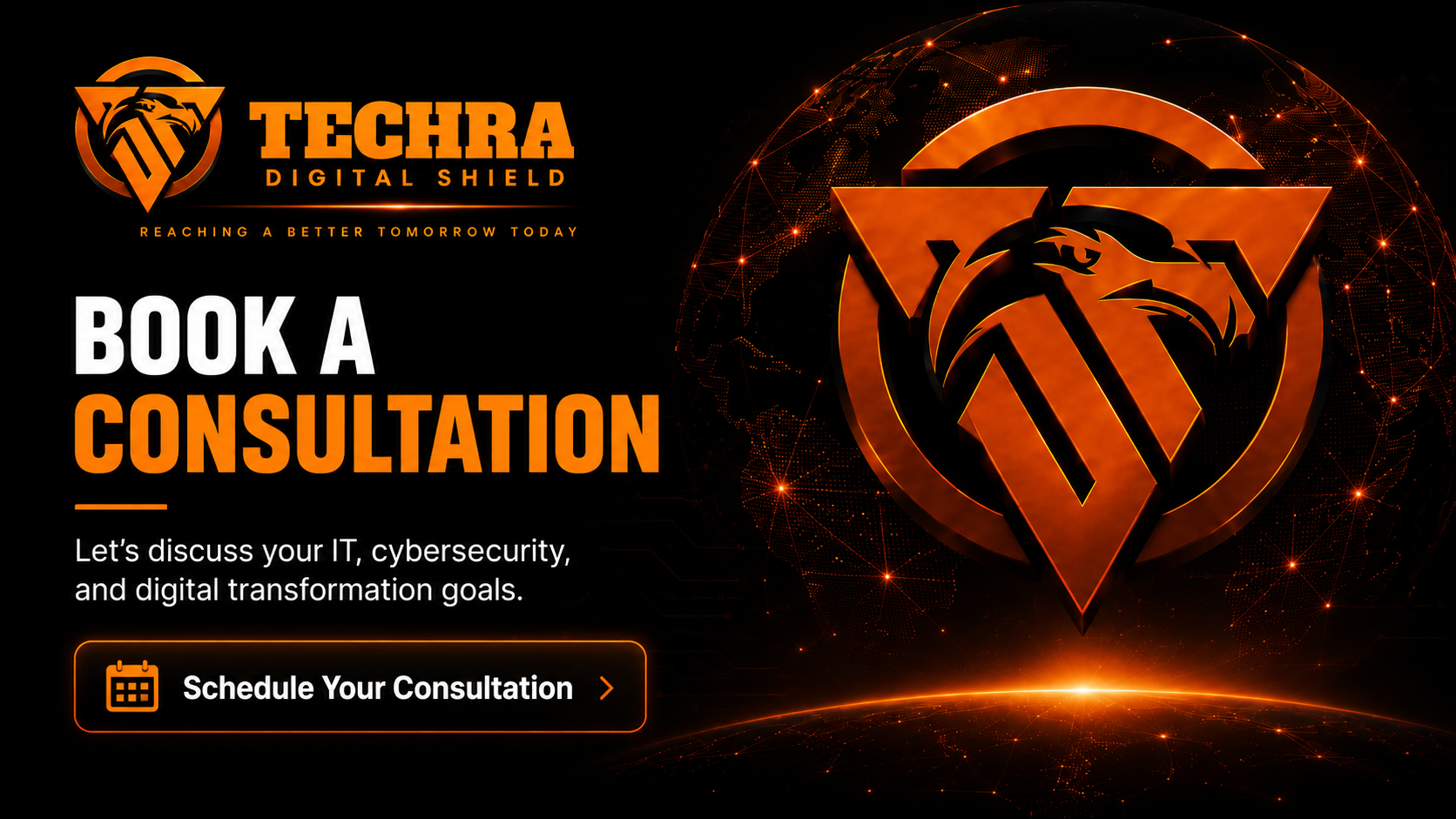 An advertisement for Techra Digital Shield encouraging booking a consultation for IT, cybersecurity, and digital transformation discussions. Features a logo with a shield and tiger, a globe with network connections, and the call-to-action button to schedule.