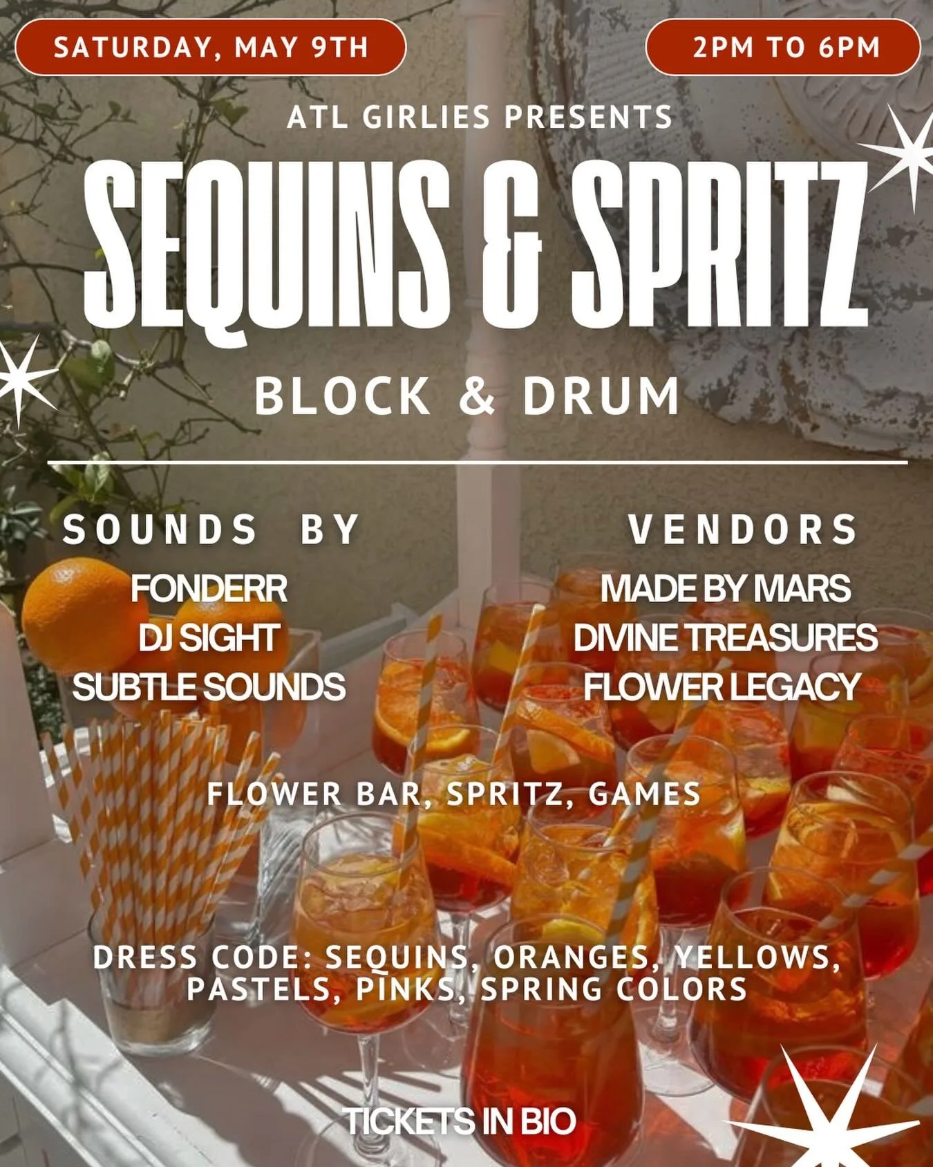 21+ women only 

Sequins &amp; spritz in the daytime ✨🍊🌼
May 9th 2-6pm at Block &amp; Drum 💛

Dress cute &mdash; sequins or spring colors (oranges + yellows + spring colors)
Flower bar + shopping (clothing &amp; jewelry vendors) 💐

Tickets in bio