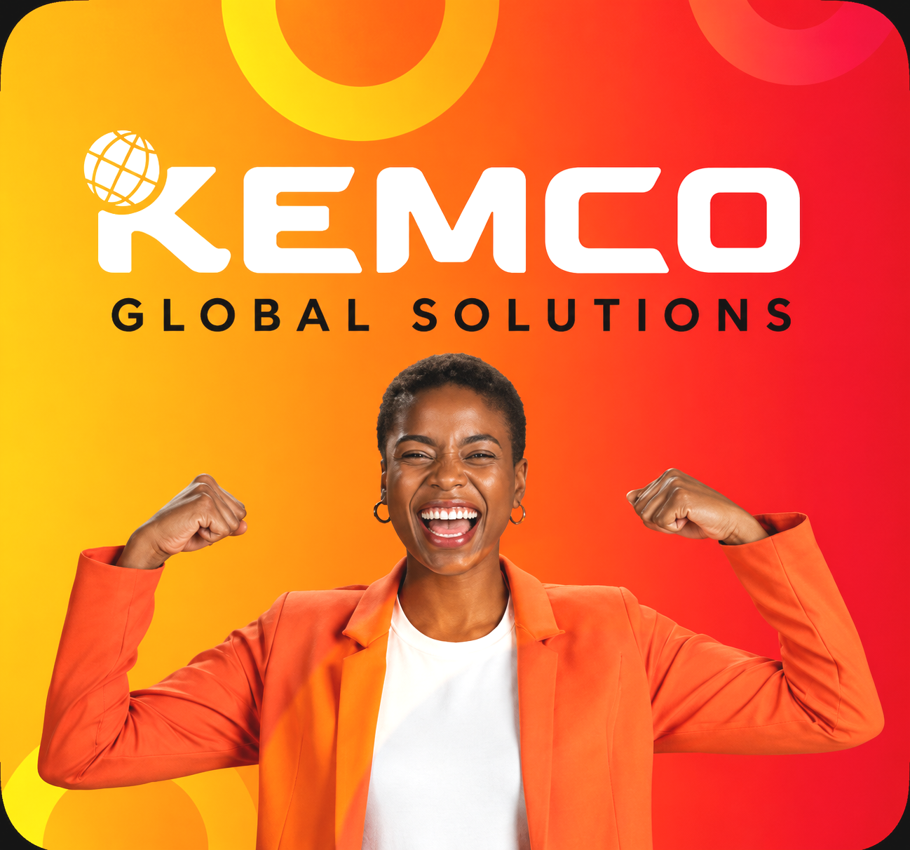 A smiling woman wearing an orange blazer and white shirt, flexing her biceps, with the logo 'KEMCO GLOBAL SOLUTIONS' and a colorful gradient background.