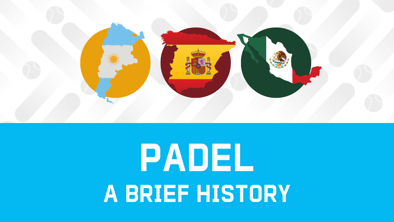 Padel - A Brief History