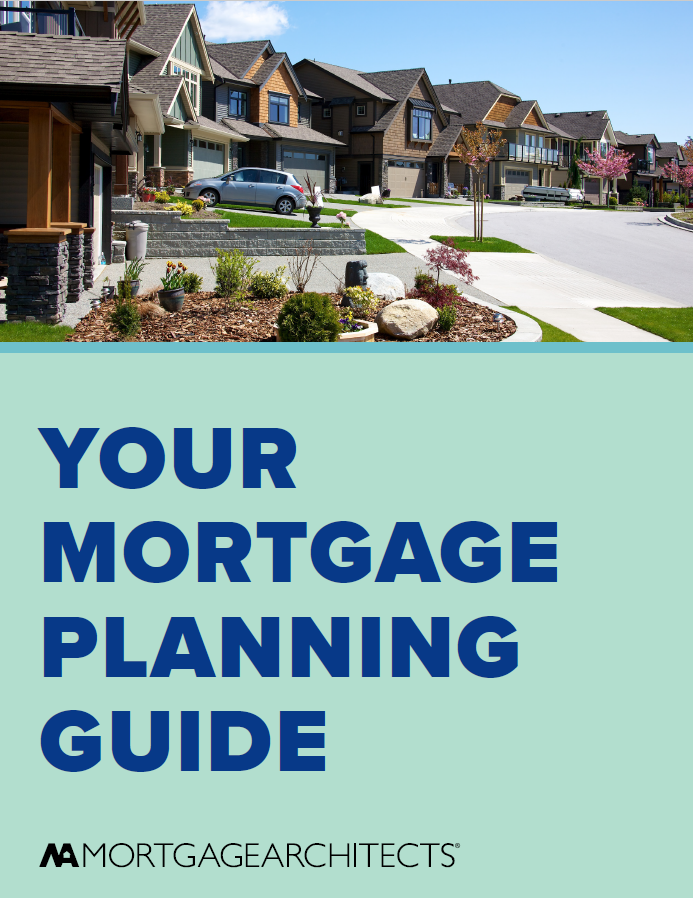 Your Mortgage Planning Guide from Mortgage Architects and Prairie Key Mortgages.