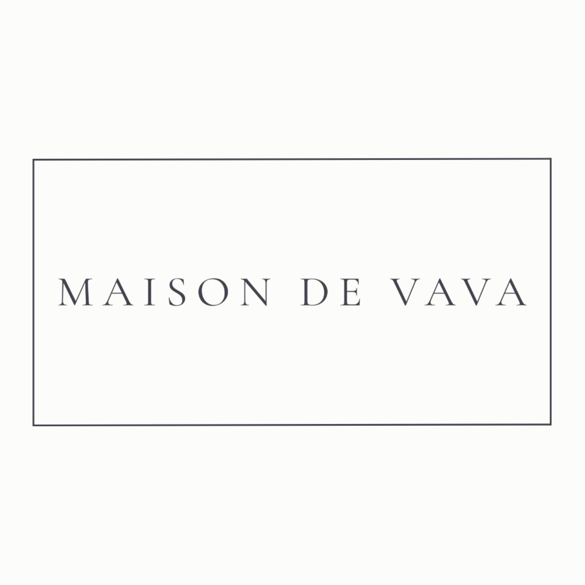 MAISON DE VAVA Gift Card — for the pleasure of choosing.