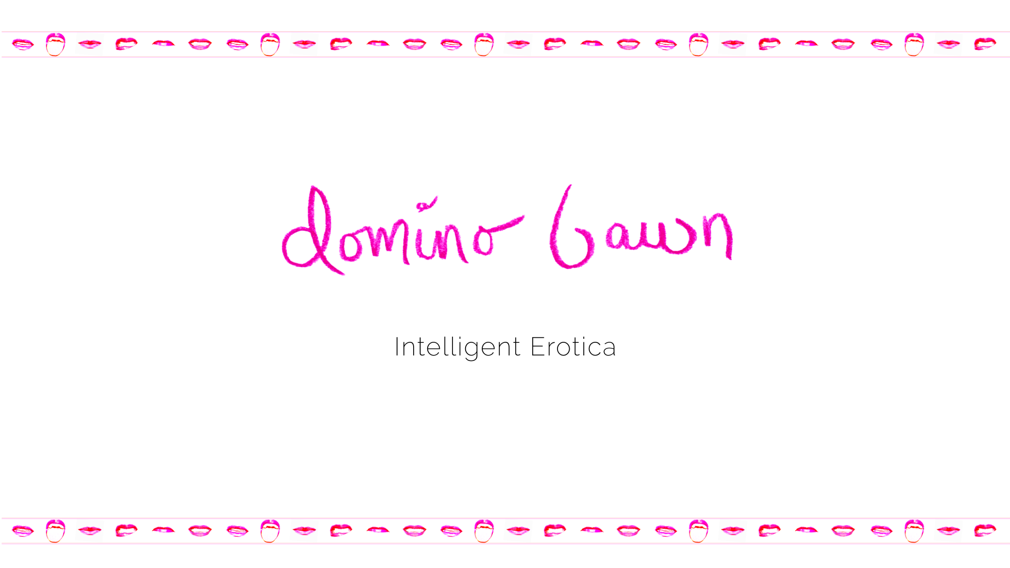 White background with pink lip print borders at the top and bottom. Centered pink handwritten text says 'domino pawn.' Below that, smaller black text reads 'Intelligent Erotica.'