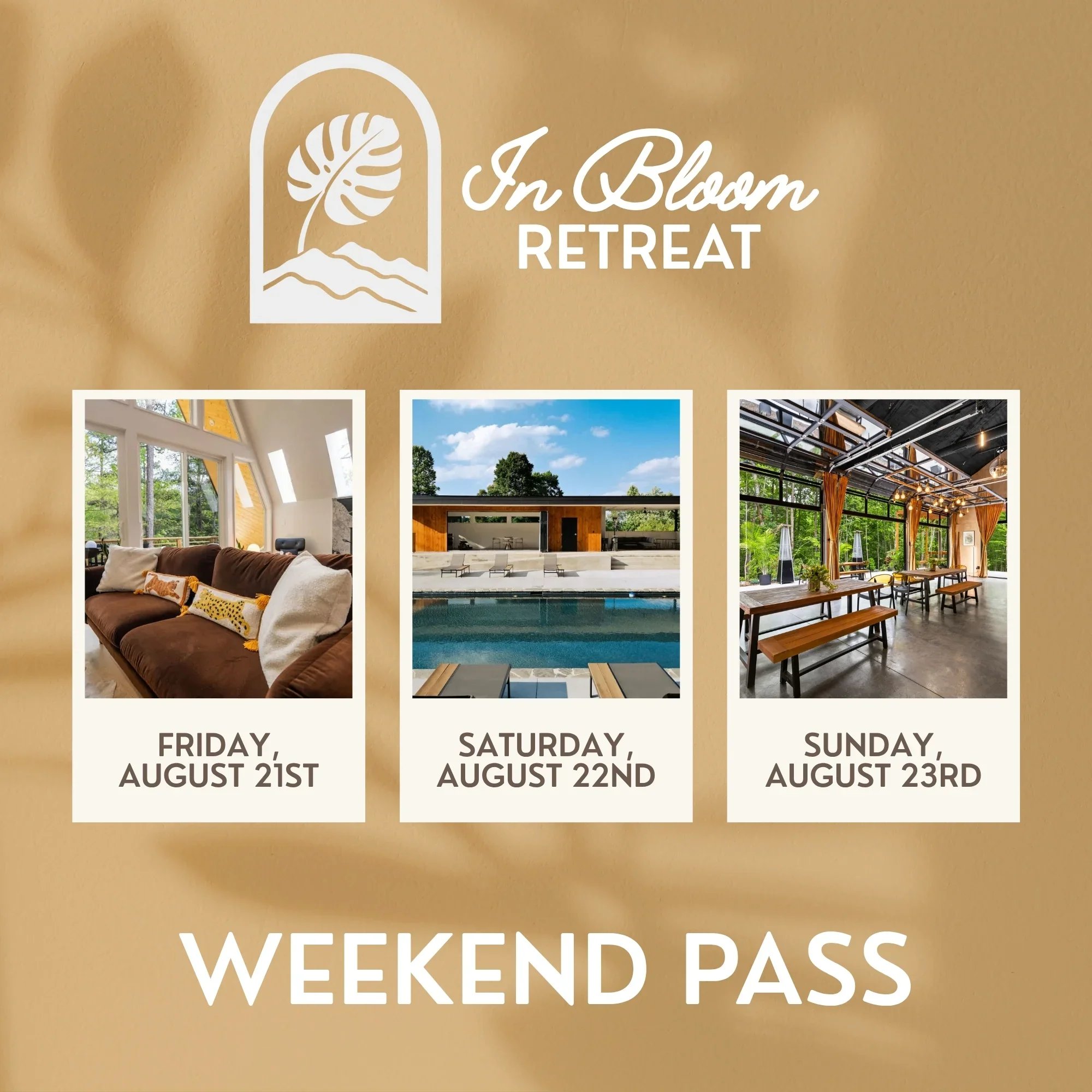 Weekend pass for Friday, Saturday, and Sunday, August 21st, 22nd, and 23rd, with images of interior and exterior spaces including a living room, pool area, and a greenhouse or indoor garden.