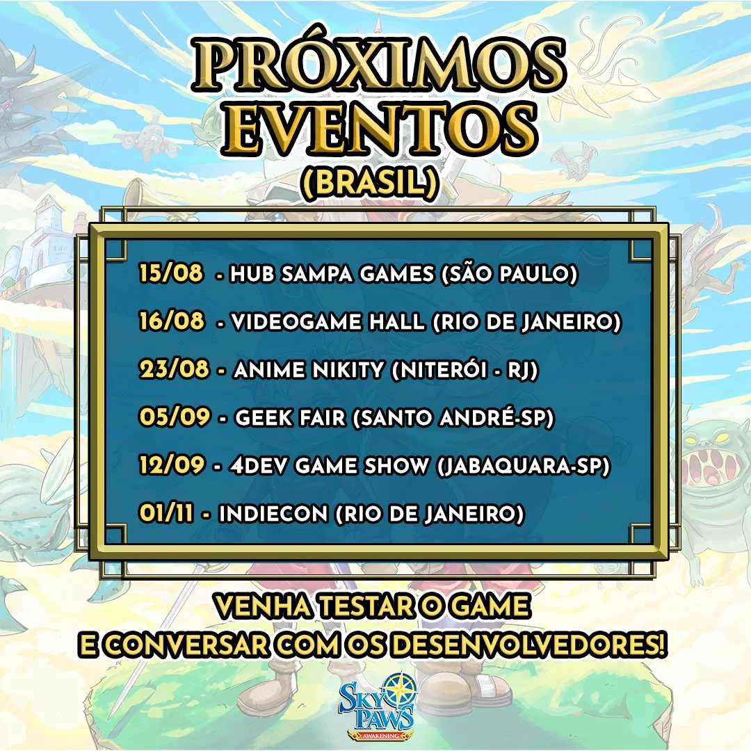🐾SKY PAWS AWAKENING NA ESTRADA! ✈️🎮

Nos pr&oacute;ximos meses, vamos levar Sky Paws Awakening para v&aacute;rios eventos pelo Brasil!

Se voc&ecirc; estiver por perto, venha jogar, conhecer o projeto de perto e conversar com a gente sobre o desenv