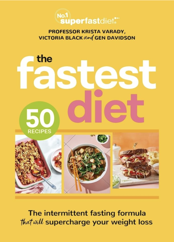 Cover of a book titled "The Fastest Diet" by Professor Krista Varady, Victoria Black, and Gen Davidson. The cover is yellow and features images of a layered sandwich, a bowl of Asian noodle soup, and a casserole dish. It mentions 50 recipes and describes the diet as an intermittent fasting method designed to supercharge weight loss.