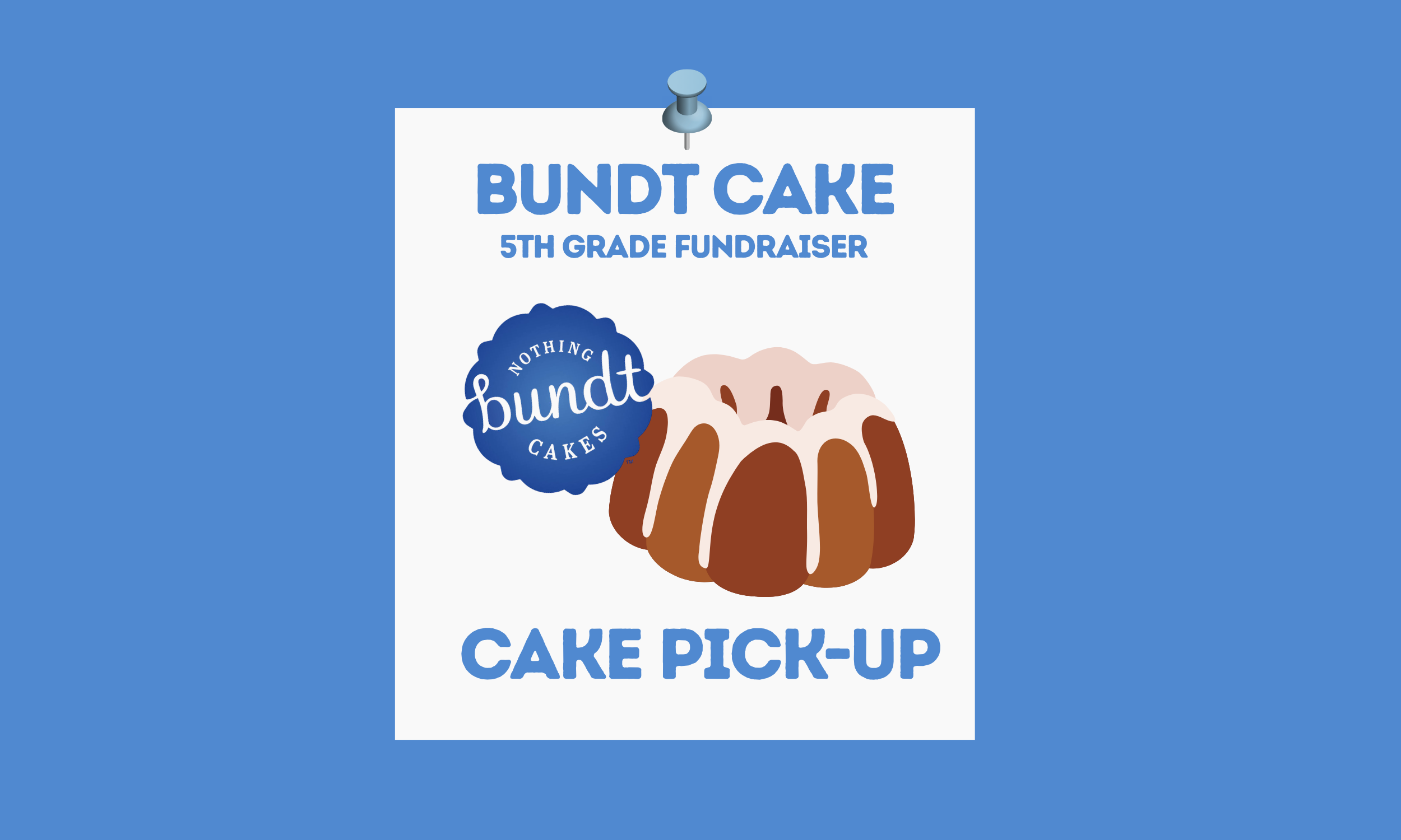 5th Grade Bundt Cake Fundraiser: Cake Pick-Up!