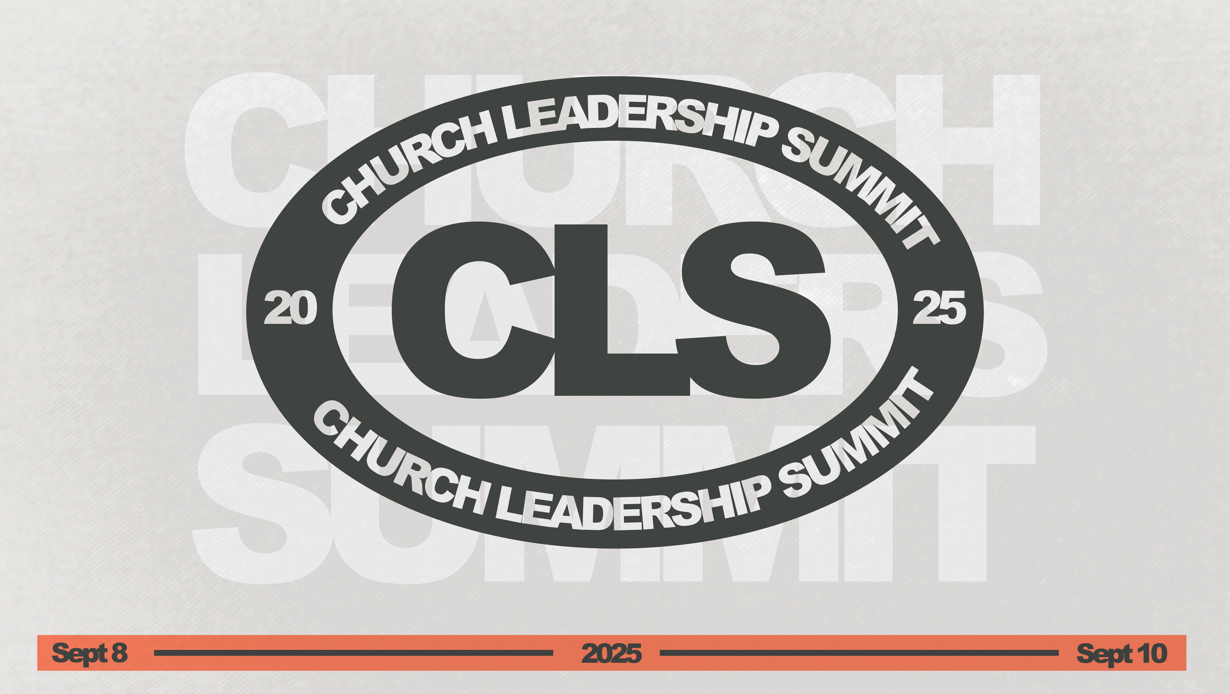 Promotional poster for the Church Leadership Summit 2025, featuring the event dates September 8 to September 10, with a black and white circular logo displaying 'CLS' at the center and the words 'Church Leadership Summit' around it, set against a light background with faint large text.