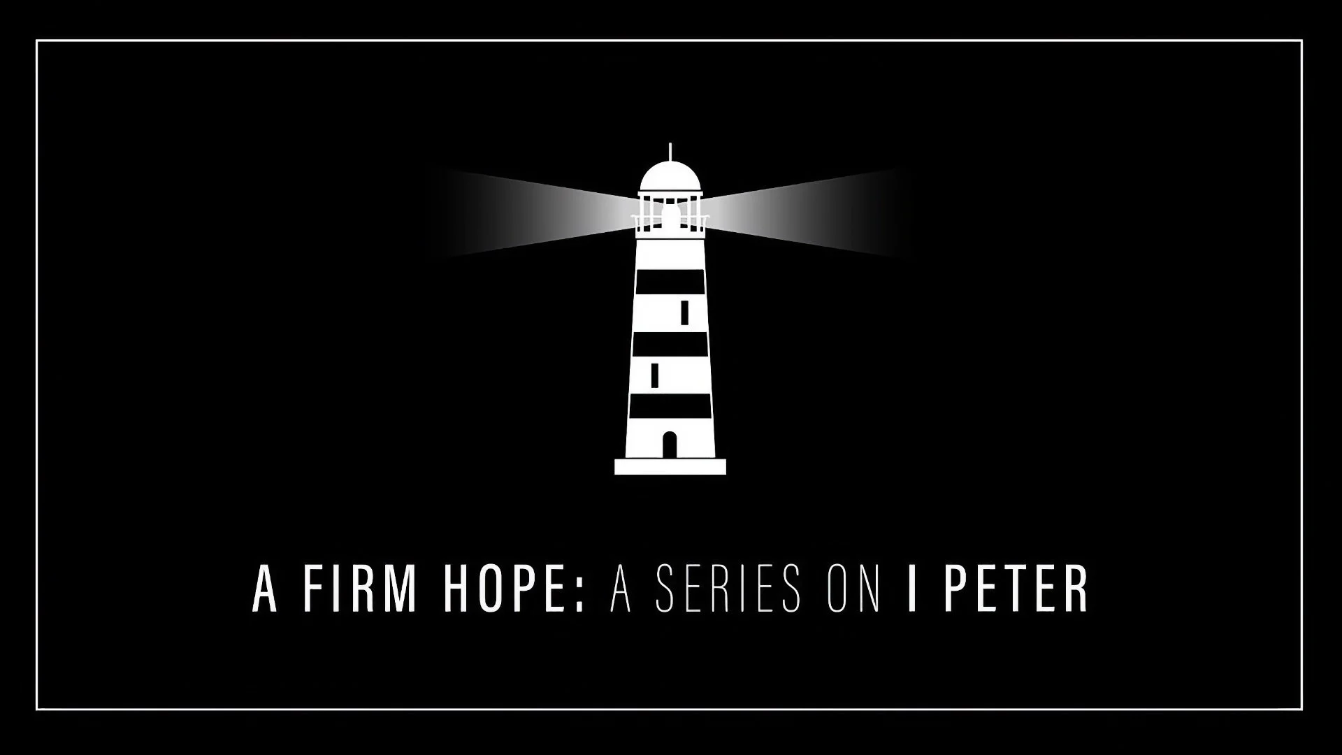 A Firm Hope - 1 Peter.jpg