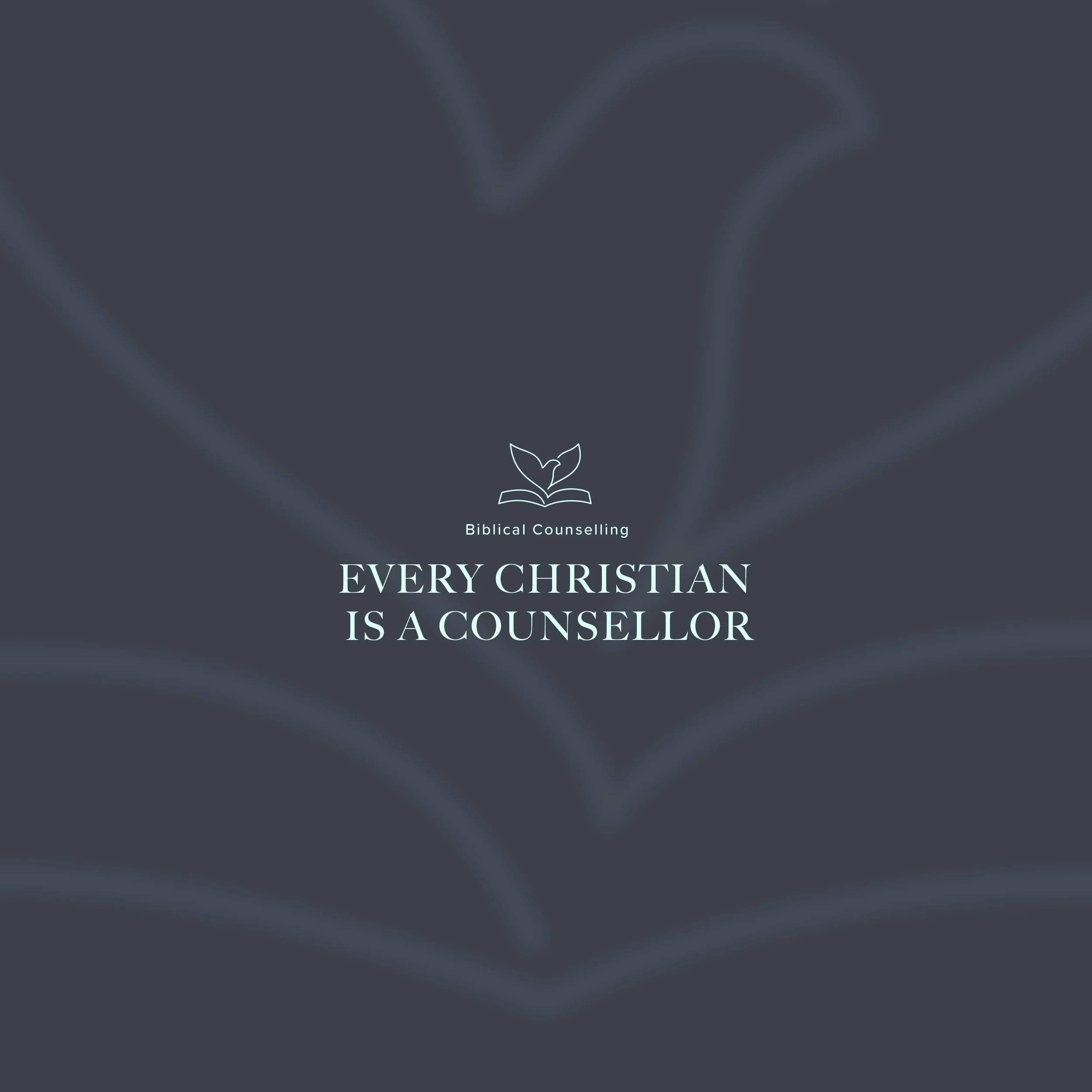 Every Christian is a Counsellor