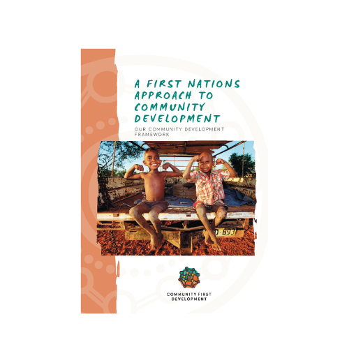 A First Nations Approach to Community Development: Our Community Development Framework