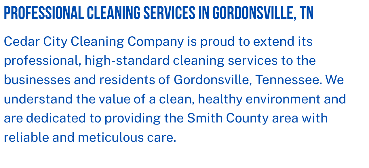 Text-based image advertising professional cleaning services in Gordonsville, Tennessee, emphasizing high standards, reliability, and a healthy environment, provided by Cedar City Cleaning Company.