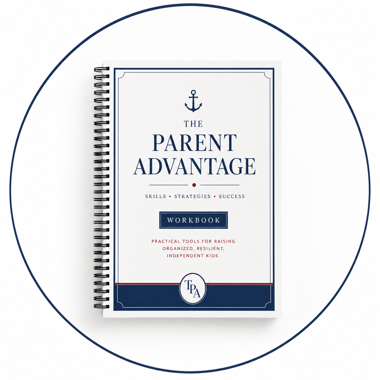Workbook titled 'The Parent Advantage' with a navy anchor symbol and a navy and white color scheme.