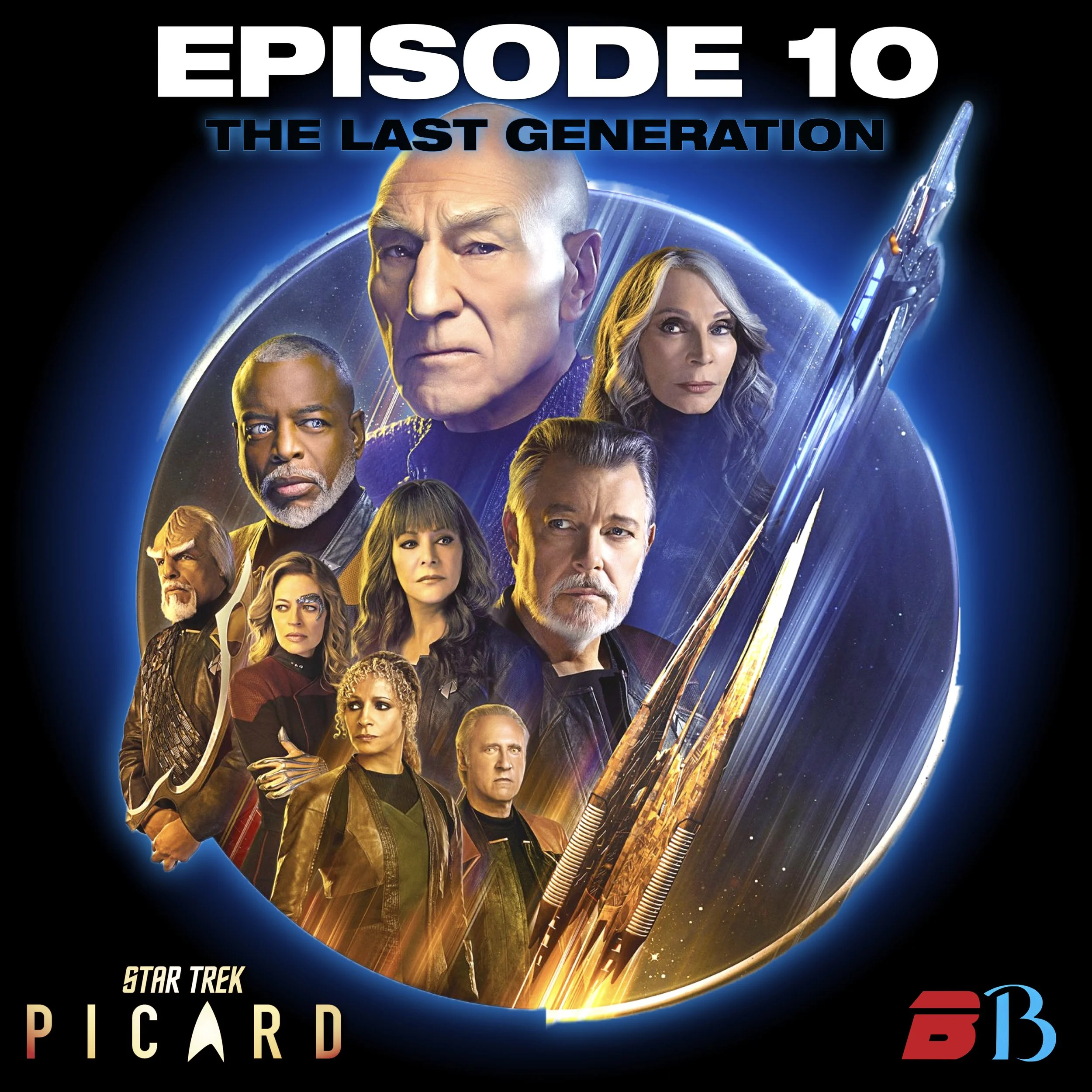 Poster for Star Trek Picard, Episode 10: The Last Generation, featuring several characters from the show, set against a starry background with a spaceship on the right side.