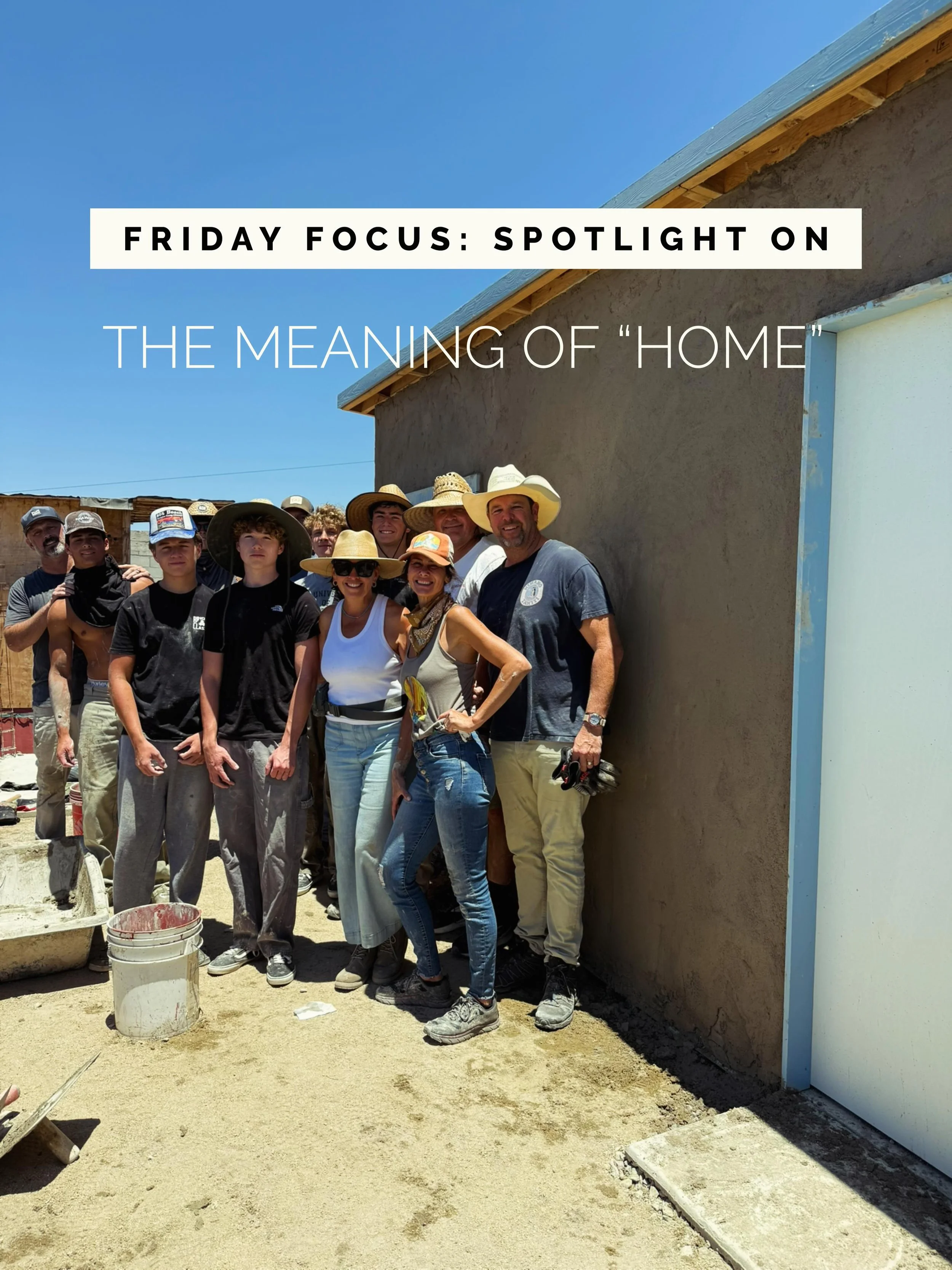 Friday Focus: Spotlight on the Meaning of &ldquo;Home&rdquo;

This week I am shining a light on what makes a house a home &mdash; and it is so much more than the walls.

I help people find a home for a living. This weekend, I got to help finish one.
