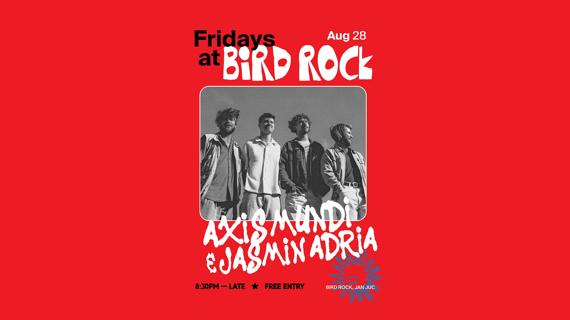 Red background flyer for a band performance titled "Fridays at Bird Rock" on August 28 featuring the band Xismundi, Jasmine, and Adrian, with a black and white photo of four band members.