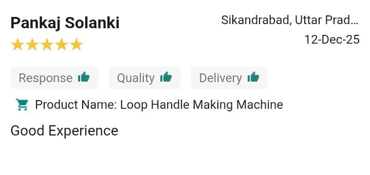 Customer review for a loop handle making machine from Pankaj Solanki, rated five stars, posted in Sikandradab, Uttar Pradesh on December 12, 2025. Review mentions good experience and positive feedback on response, quality, and delivery.