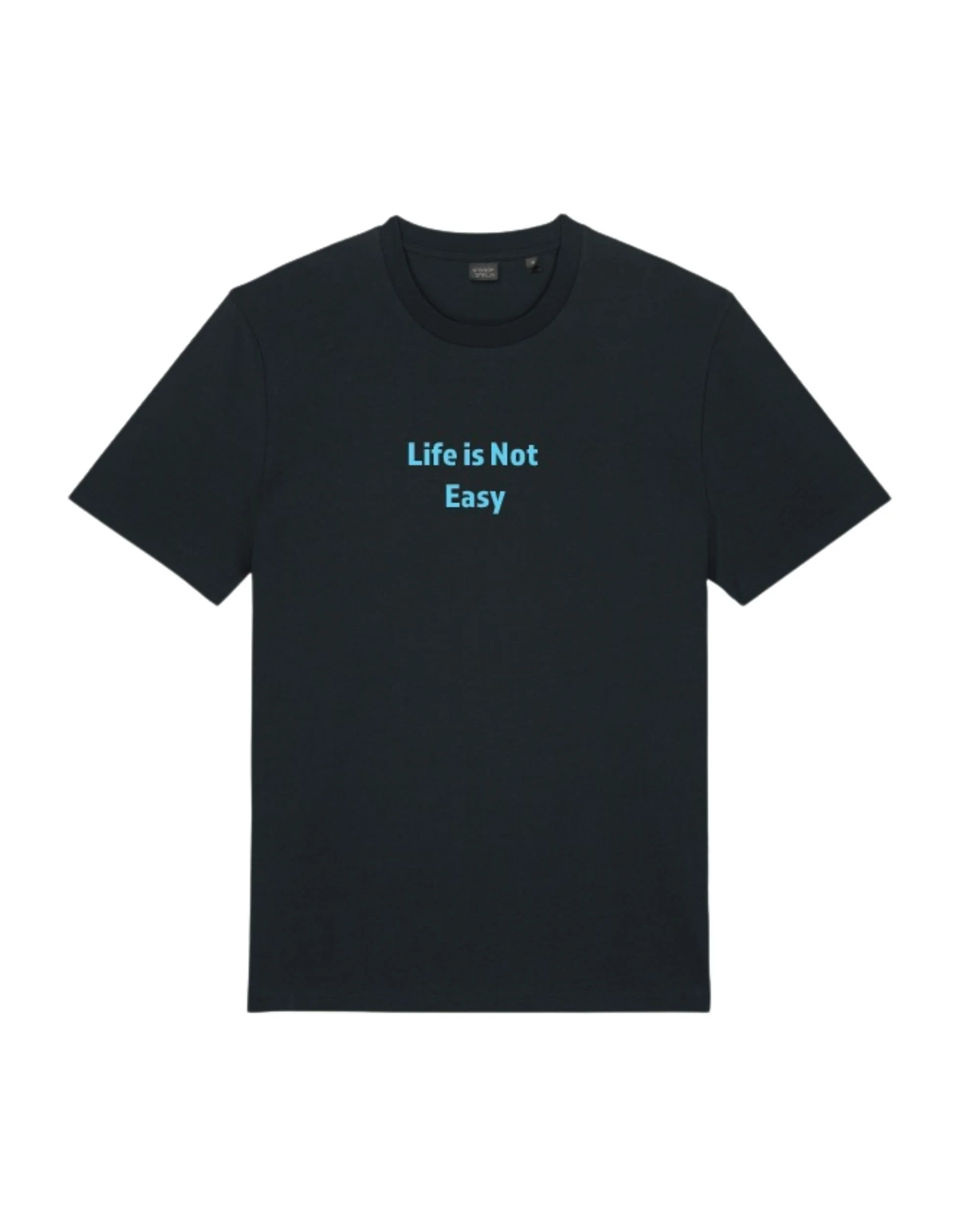 Life Is Not Easy Embroidered Unisex Premium Tee - Choose Thread Color
