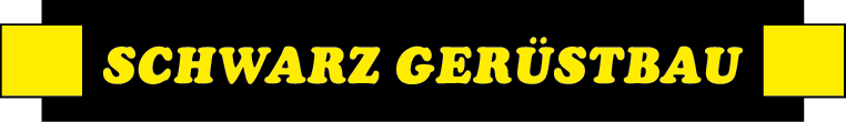 Schwarzes Schild mit gelbem Rand und gelbem Text 'SCHWARZ GERÜSTBAU' auf schwarzem Hintergrund.