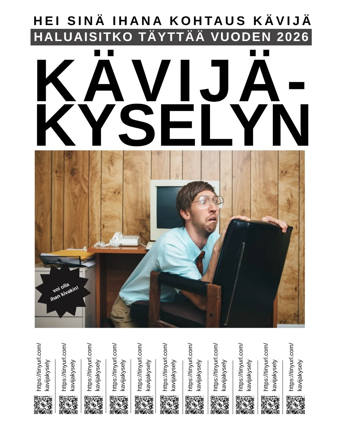 OLLAAN KOHTA PUOLESSA V&Auml;LISS&Auml;!! HYV&Auml;!

Nyt on aika t&auml;ytt&auml;&auml; meid&auml;n kysely jos olet t&auml;n&auml; vuonna vieraillut Kohtauksella. LINKIT BIOSSA JA NETTISIVUILLA ja jollakin pro puhelimella voi kuulemma painaa qr-kood