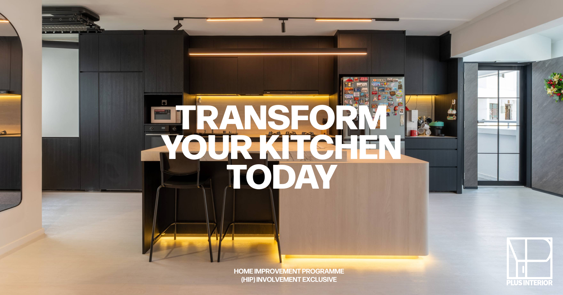Modern kitchen with dark cabinets, light-colored island, and large window door, with text overlay that reads 'Transform Your Kitchen Today' and smaller text at the bottom that says 'Home Improvement Programme (HIP) Involvement Exclusive'.