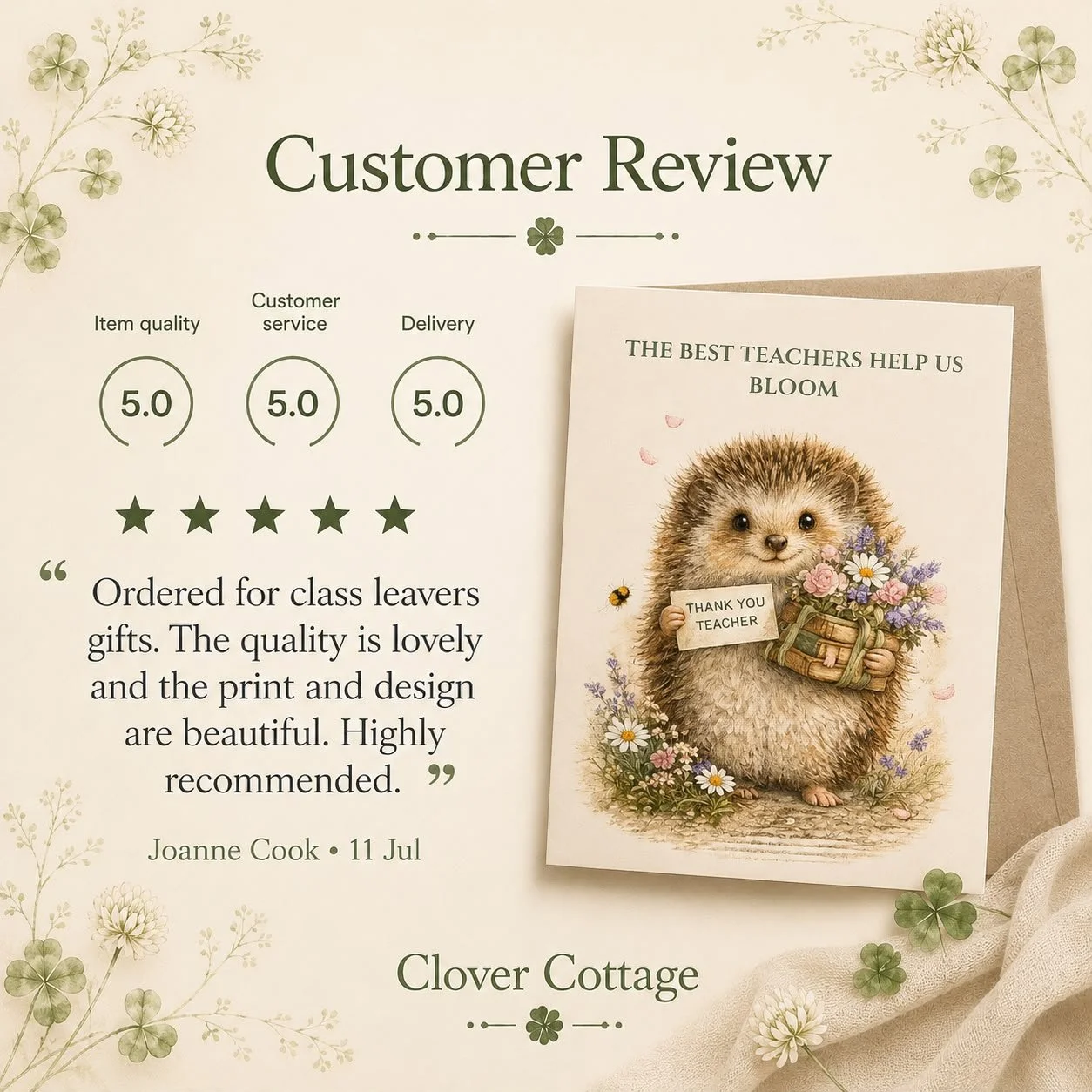 Customer review of a product, rated 5 stars for item quality, customer service, and delivery, with a testimonial praising the quality and design, by Joanne Cook dated July 11. Included is a card with a cute hedgehog holding a basket of flowers and a "Thank you Teacher" sign, with floral and clover decorative elements.