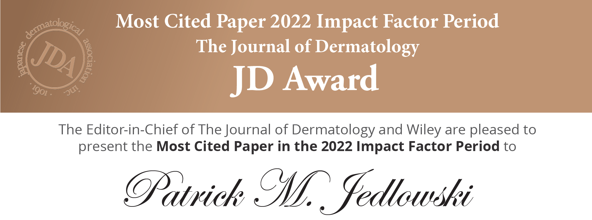 Certificate awarding Patrick M. Tedlowski the JD Award from The Journal of Dermatology for most cited paper in 2022 impact factor period.