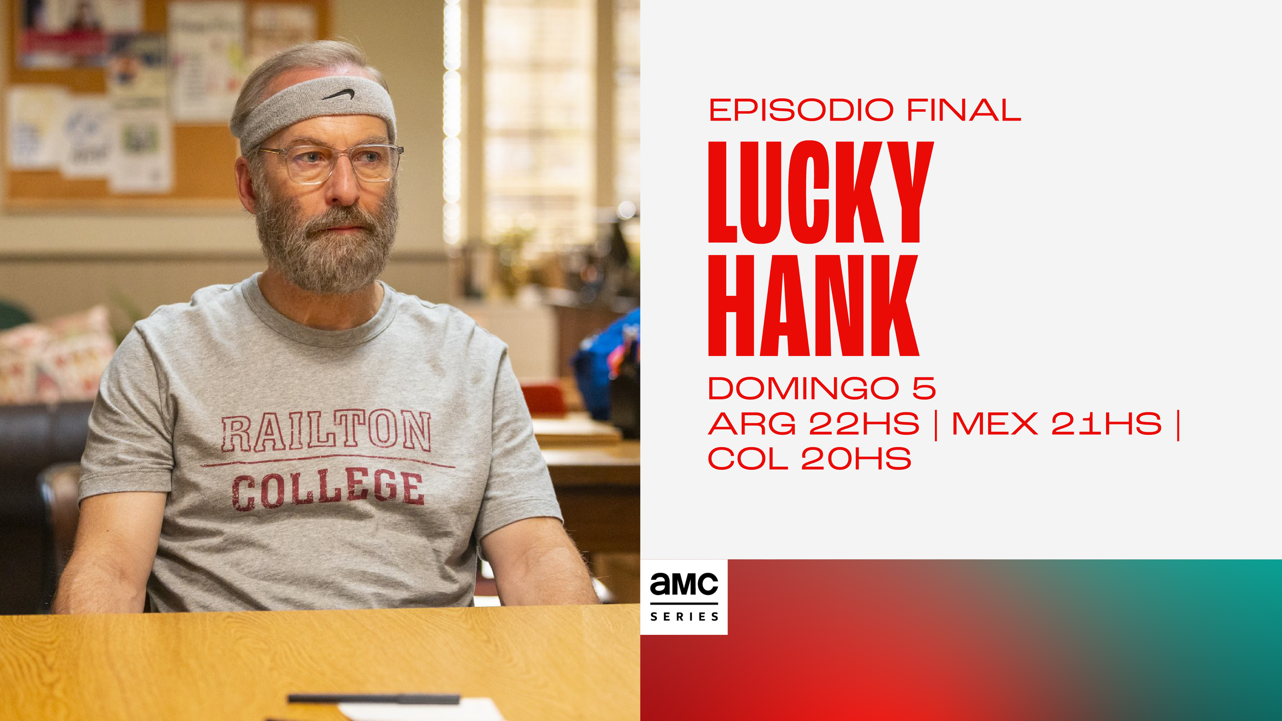 A man with glasses, a gray beard, and a gray headband wearing a gray T-shirt reading 'Railton College' sitting at a table in a room with a bulletin board in the background. To the right, promotional text for the final episode of 'Lucky Hank' titled 'Episodio Final' airing on AMC, with scheduled times for ARG, MEX, and COL regions.
