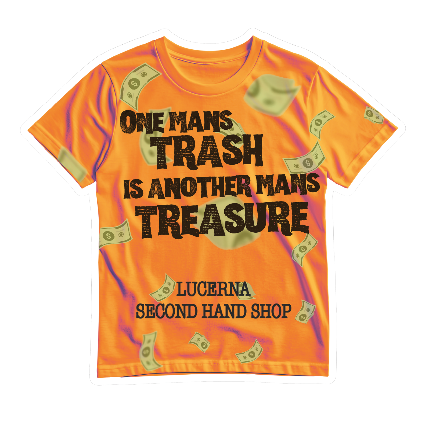 Orange T-shirt med teksten 'ONE MANS TRASH IS ANOTHER MANS TREASURE' og åbenlyse billeder af sedler, der flyver rundt på T-shirten.