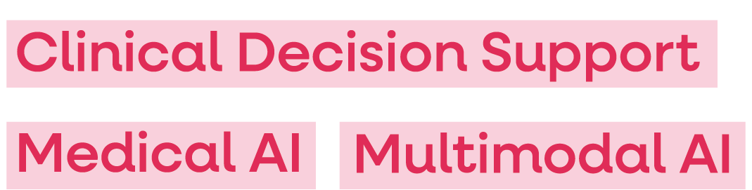 keyword cloud: clinical decision support, medical ai, multimodal ai