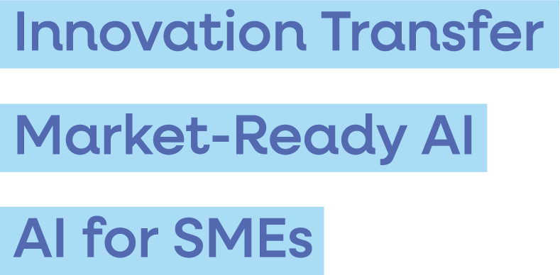 keyword cloud: innovation transfer, market-ready ai, ai for SMEs