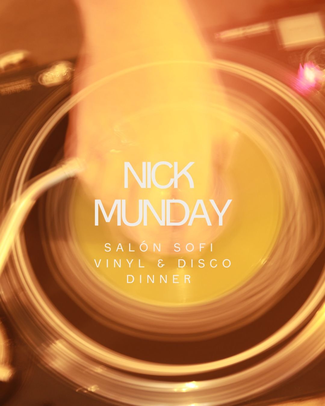 Blurry, warm-toned photograph of a vinyl record with text overlay advertising Nick Munday's vinyl and disco dinner event at Salón Sofi.