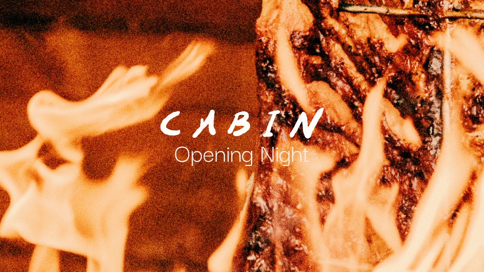Cabin Opening Night