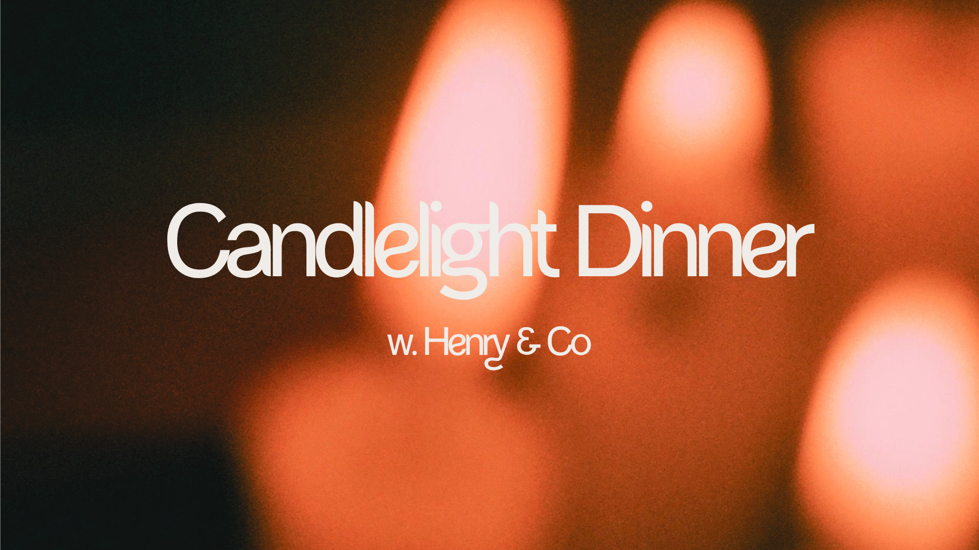 Candlelight Dinner with Henry and Company