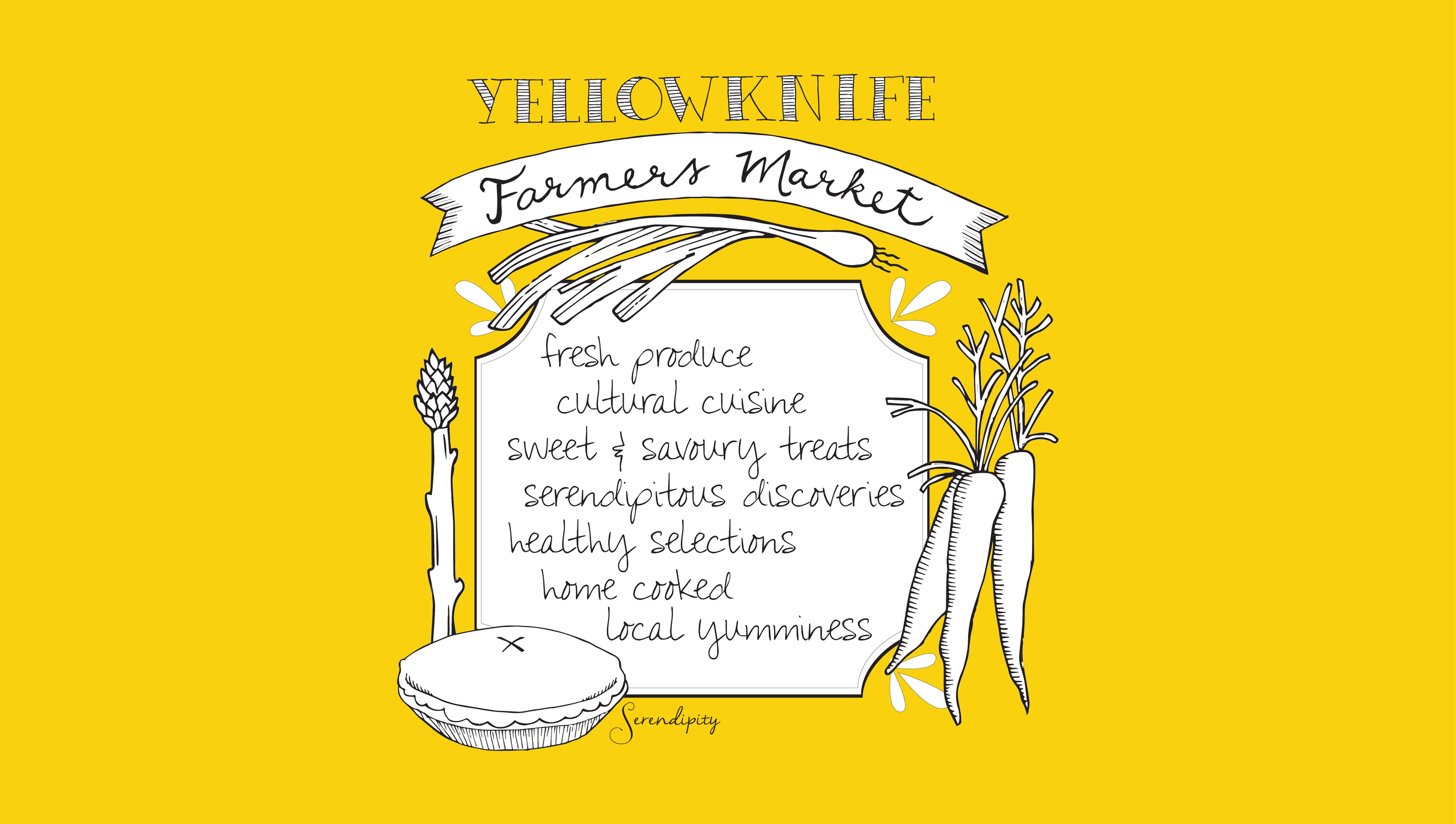 Yellow background with a black and white illustrated sign that reads 'Yellowknife Farmers Market' and lists qualities such as 'fresh produce,' 'cultural cuisine,' and 'healthy selections.' Surrounding illustrations include carrots, wheat, and a pie.