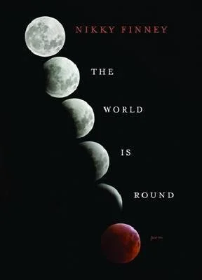 Book cover titled 'The World Is Round' by Nikky Finney, featur image of the moon in its various phases arranged vertically against a dark background