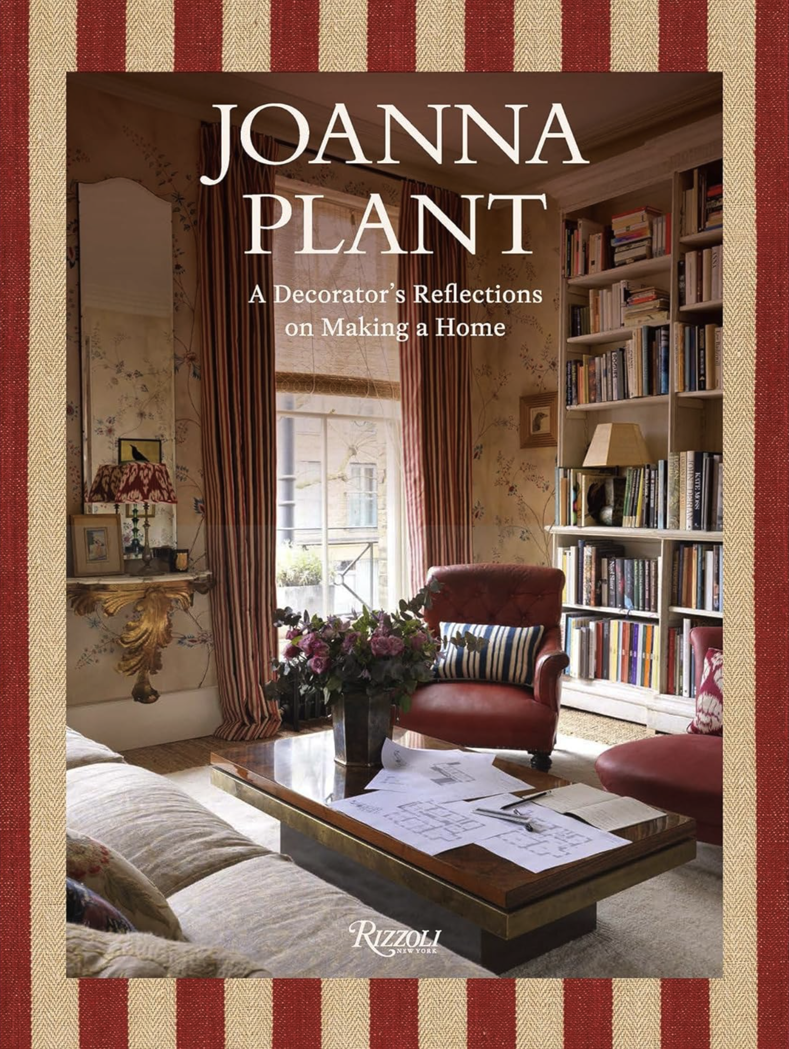 Joanna Plant: A Decorator's Reflections on Making a Home
