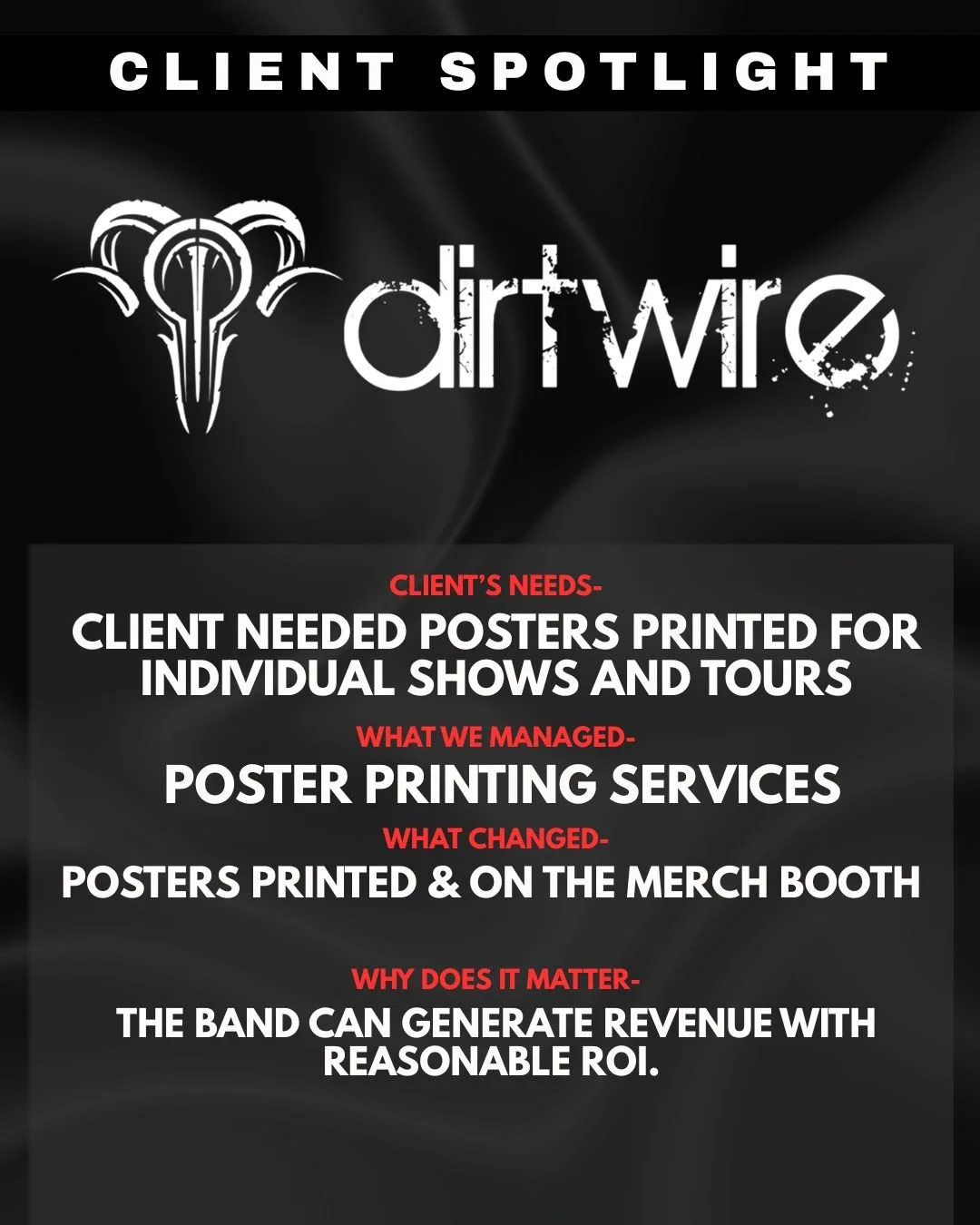 Poster titled "Client Spotlight" for Dirtywire, a band. The poster details their services for poster printing for shows and tours, managed printing services, and mentions revenue generation from merchandise.